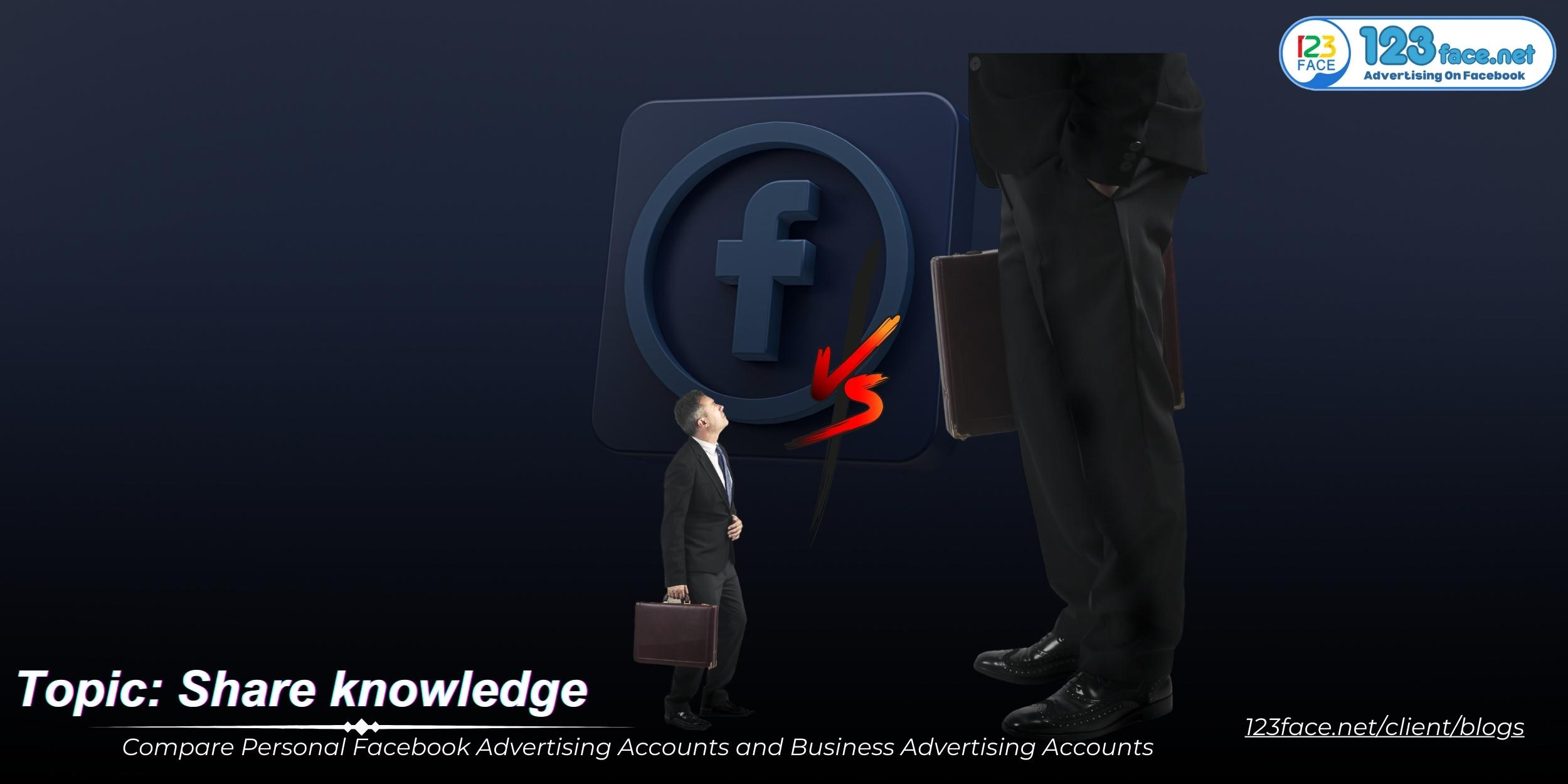 Compare Personal Facebook Advertising Accounts and Business Advertising Accounts